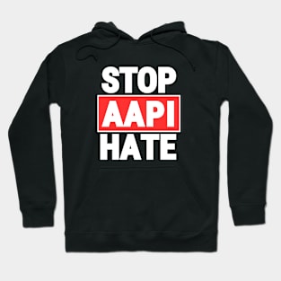 Stop Asian Hate. Just Stop The Hate. Stop Aapi Hate. Hoodie